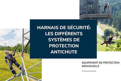 Découvrez les systèmes de harnais de sécurité : Votre guide complet pour la sécurité en hauteur