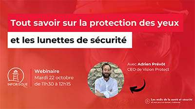 Webinaire Inforisque – Tout savoir sur la protection des yeux et les lunettes de sécurité