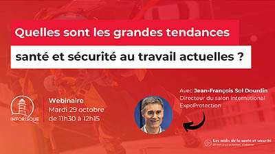 Webinaire Inforisque – Quelles sont les grandes tendances santé et sécurité au travail actuelles ?