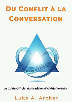 Apprendre à désamorcer les agressions verbales avec “Du conflit à la conversation” de Luke A. Archer