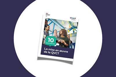 Un guide pratique pour construire et déployer une démarche QVCT