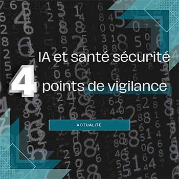 IA et sécurité au travail : les points de vigilance à connaître