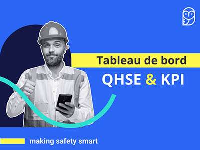 Piloter sa politique de prévention grâce à des indicateurs et tableaux de bord QHSE sur-mesure
