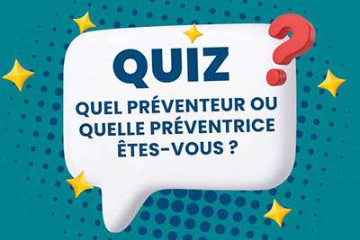 Quel préventeur sommeille en vous ? Découvrez votre profil avec notre quiz !