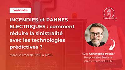 Webinaire Inforisque – Incendies et pannes électriques : comment réduire la sinistralité avec les technologies prédictives ?