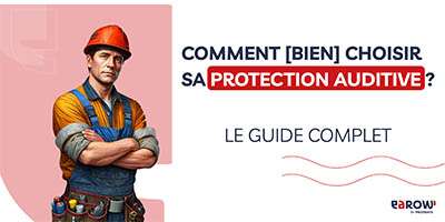 Bien choisir la protection auditive adaptée à vos équipes : guide complet