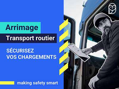 Arrimage transport routier : digitalisez vos contrôles pour plus de sécurité