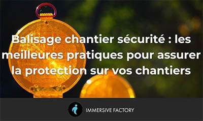 Balisage de sécurité sur les chantiers : un enjeu vital pour prévenir les accidents
