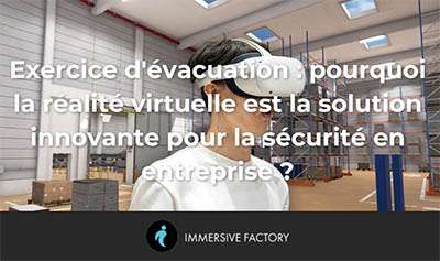 Réinventer les exercices d’évacuation incendie grâce à la réalité virtuelle