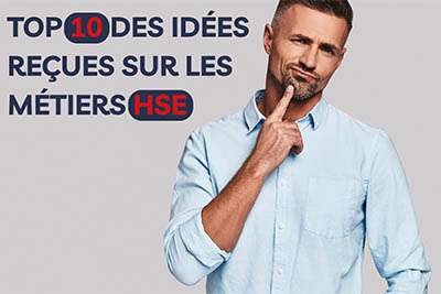 Top 10 des idées reçues sur les métiers HSE