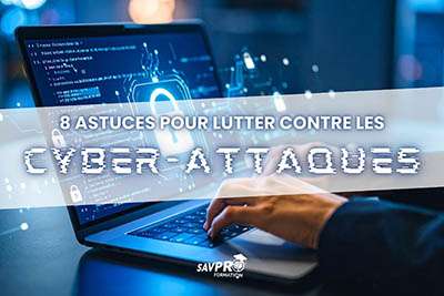 Cyber-attaque : 8 astuces pour protéger votre ordinateur