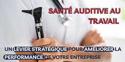 Santé auditive au travail : un levier stratégique pour améliorer la performance de votre entreprise