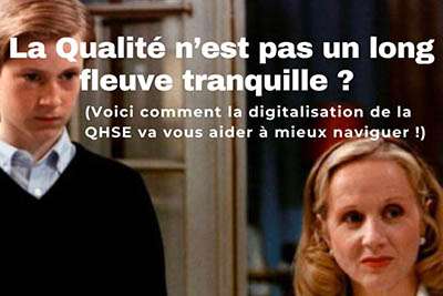 La QHSE n’est pas un long fleuve tranquille mais la digitalisation de la QHSE peut vous aider à arrêter de naviguer à vue