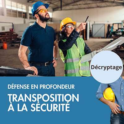 Défense en profondeur et culture sécurité : décryptage