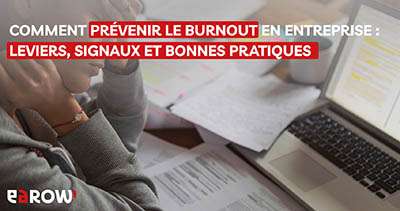 Comment prévenir le burnout en entreprise : leviers, signaux et bonnes pratiques