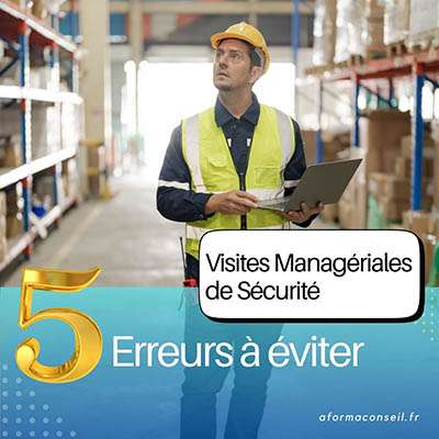 Visite managériale de sécurité : 5 erreurs à éviter