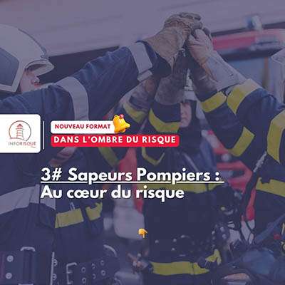 Sapeurs Pompiers : Au cœur du risque