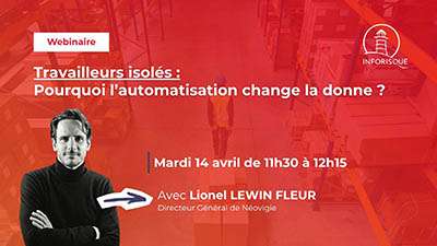 Travailleurs isolés : pourquoi l’automatisation change la donne
