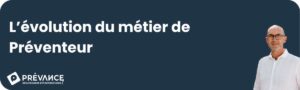 Evolution du métier de Préventeurs